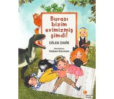 Burası Bizim Evimizmiş Şimdi! - Dilek Emir - Günışığı Kitaplığı