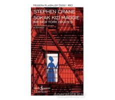 Sokak Kızı Maggie - Bir New York Hikayesi (Şömizli) - Stephen Crane - İş Bankası Kültür Yayınları
