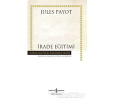 İrade Eğitimi (Ciltli) - Jules Payot - İş Bankası Kültür Yayınları
