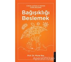 Bağışıklığı Beslemek - Murat Baş - Destek Yayınları