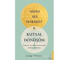 Nefes Ses Hareket ve Kutsal Dönüşüm - Cenk Yüksel - Destek Yayınları