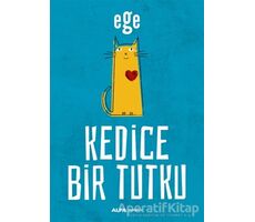 Kedice Bir Tutku - Ege - Alfa Yayınları
