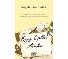 Beyaz Güller Açarken - Naşide Gökbudak - Nemesis Kitap