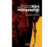 Sekülerleşme ve Dindarlık Bağlamında Kürt Milliyetçiliği - Halime Kökce - Kopernik Kitap