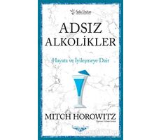 Adsız Alkolikler - Kısaltılmış Klasikler Serisi - Mitch Horowitz - Sola Unitas