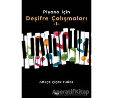 Piyano İçin Deşifre Çalışmaları -1- - Gökçe Çiçek Tuğer - Gece Kitaplığı