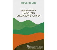 Baron Trump’s Marvellous Underground Journey - Ingersoll Lockwood - Gece Kitaplığı