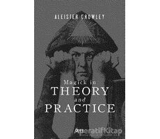 Magick in Theory and Practice - Aleister Crowley - Gece Kitaplığı