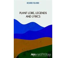 Plant Lore, Legends and Lyrics - Richard Folkard - Gece Kitaplığı