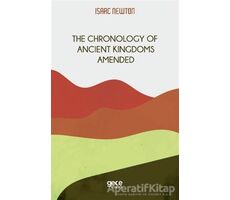 The Chronology of Ancient Kingdoms Amended - Isaac Newton - Gece Kitaplığı