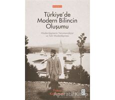 Türkiye’de Modern Bilincin Oluşumu - Yakup Kahraman - Ketebe Yayınları