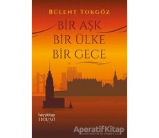 Bir Aşk Bir Ülke Bir Gece - Bülent Tokgöz - Hayykitap