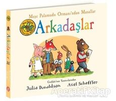 Arkadaşlar - Meşe Palamudu Ormanı’ndan Masallar - Julia Donaldson - Beta Kids