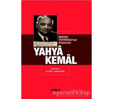 Muhtar Tevfikoğlu’nun Anlatımıyla Yahya Kemal - Ahmet Kaya - Akçağ Yayınları