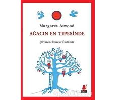 Ağacın En Tepesinde - Margaret Atwood - Kırmızı Kedi Çocuk