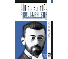 Hür Fikirli Türk Abdullah Sur - Mehdi Genceli - Ötüken Neşriyat