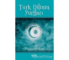 Türk Dilinin Yurtları - Nevzat Özkan - Bilge Kültür Sanat