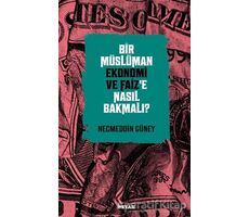 Bir Müslüman Ekonomi ve Faiz’e Nasıl Bakmalı? - Necmeddin Güney - Beyan Yayınları