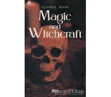 Magic and Witchcraft - George Moir - Gece Kitaplığı