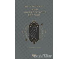Witchcraft and Superstitious Record - J. Maxwell Wood - Gece Kitaplığı
