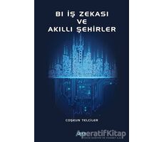 Bl İş Zekası ve Akıllı Şehirler - Coşkun Telciler - Gece Kitaplığı