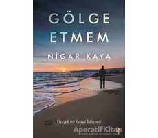 Gölge Etmem - Nigar Kaya - Cinius Yayınları