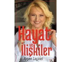 Hayat ve İlişkiler - Ayşen Laçinel - Az Kitap