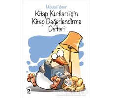 Kitap Kurtları İçin Kitap Değerlendirme Defteri - Mavisel Yener - Bilgi Yayınevi