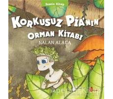 Korkusuz Pia’nın Orman Kitabı - Nalan Alaca - Çınar Yayınları