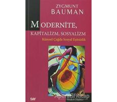 Modernite, Kapitalizm, Sosyalizm - Zygmunt Bauman - Say Yayınları