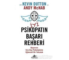 İyi Psikopatın Başarı Rehberi - Kevin Dutton ve Andy McNab - Pegasus Yayınları