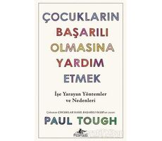 Çocukların Başarılı Olmasına Yardım Etmek - Paul Tough - Pegasus Yayınları