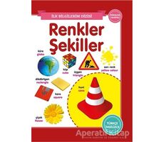 Renkler Şekiller - İlk Bilgilerim Dizisi - Kolektif - 0-6 Yaş Yayınları