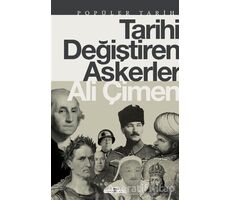 Tarihi Değiştiren Askerler - Ali Çimen - Timaş Yayınları