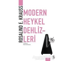 Modern Heykel Dehlizleri - Rosalind E. Krauss - Everest Yayınları