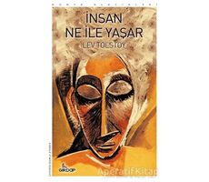 İnsan Ne İle Yaşar - Lev Nikolayeviç Tolstoy - Girdap Kitap