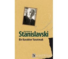 Bir Karakter Yaratmak - Konstantin Stanislavski - Pozitif Yayınları