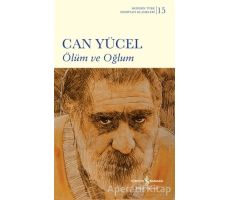 Ölüm ve Oğlum (Şömizli) - Can Yücel - İş Bankası Kültür Yayınları