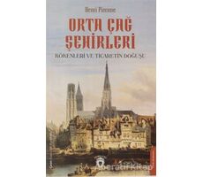 Orta Çağ Şehirleri - Henri Pirenne - Dorlion Yayınları