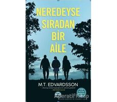 Neredeyse Sıradan Bir Aile - M.T. Edvardsson - Martı Yayınları