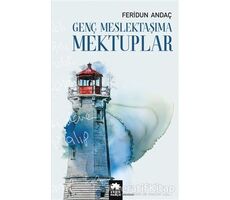 Genç Meslektaşıma Mektuplar - Feridun Andaç - Eksik Parça Yayınları