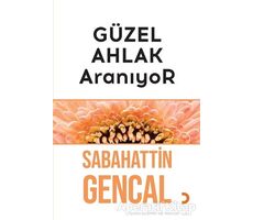 Güzel Ahlak Aranıyor - Sabahattin Gencal - Cinius Yayınları