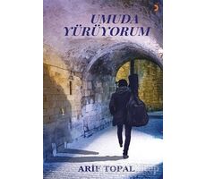 Umuda Yürüyorum - Arif Topal - Cinius Yayınları