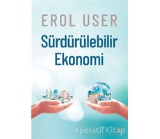 Sürdürülebilir Ekonomi - Erol User - Cinius Yayınları