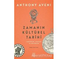 Zamanın Kültürel Tarihi - Anthony Aveni - Ketebe Yayınları