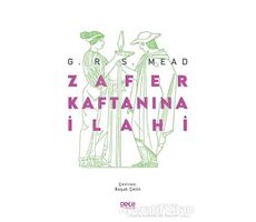 Zafer Kaftanına İlahi - George Robert Stowe Mead - Gece Kitaplığı