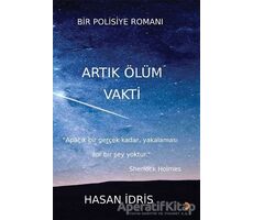 Artık Ölüm Vakti - Hasan İdris - Cinius Yayınları