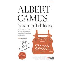 Yaratma Tehlikesi - Albert Camus - Can Yayınları