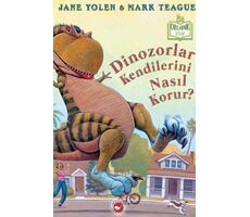 Dinozorlar Kendilerini Nasıl Korur? - Jane Yolen - Beyaz Balina Yayınları