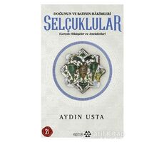 Doğunun ve Batının Hakimleri Selçuklular - Aydın Usta - Yeditepe Yayınevi